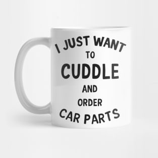 Cuddle and Order Car Parts Mug